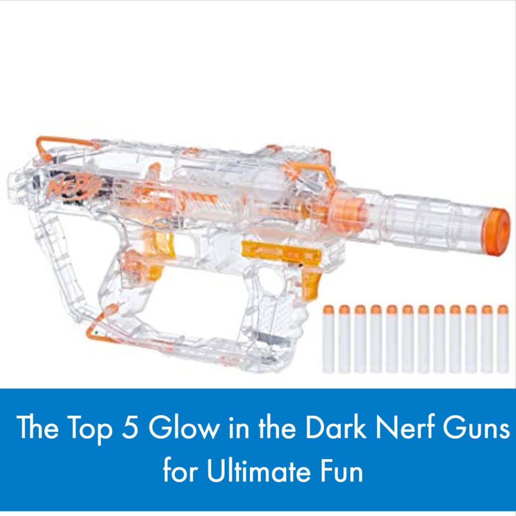 Nerf weapons are some of the most versatile toys on the market. We break down the top 5 glow in the dark Nerf guns for ultimate fun.
