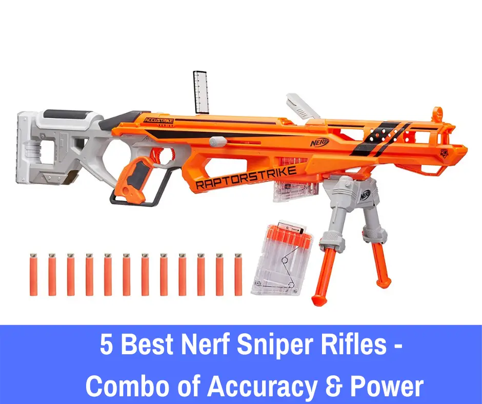 5 Best Nerf Sniper Rifles - Combo of Accuracy & Power
