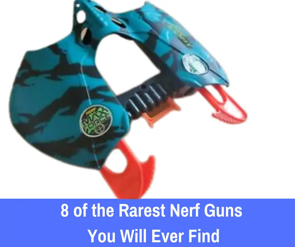 8 of the Rarest Nerf Guns You Will Ever Find