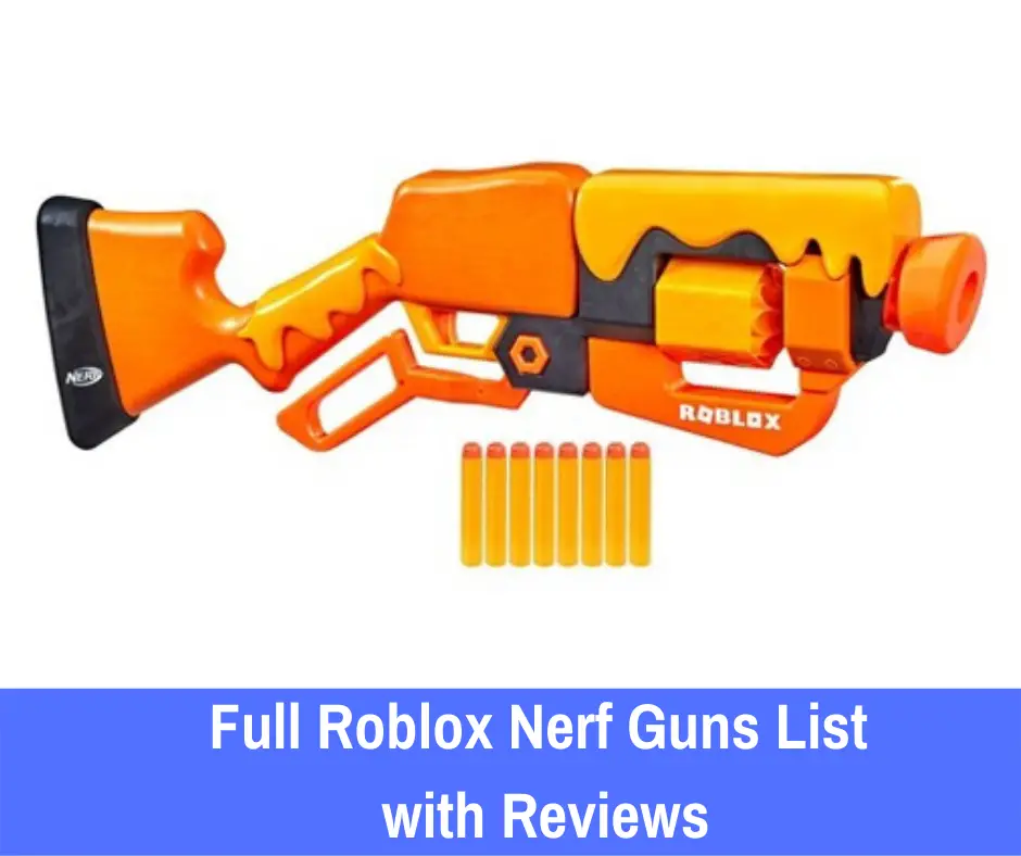 Full Roblox Nerf Guns List with Reviews