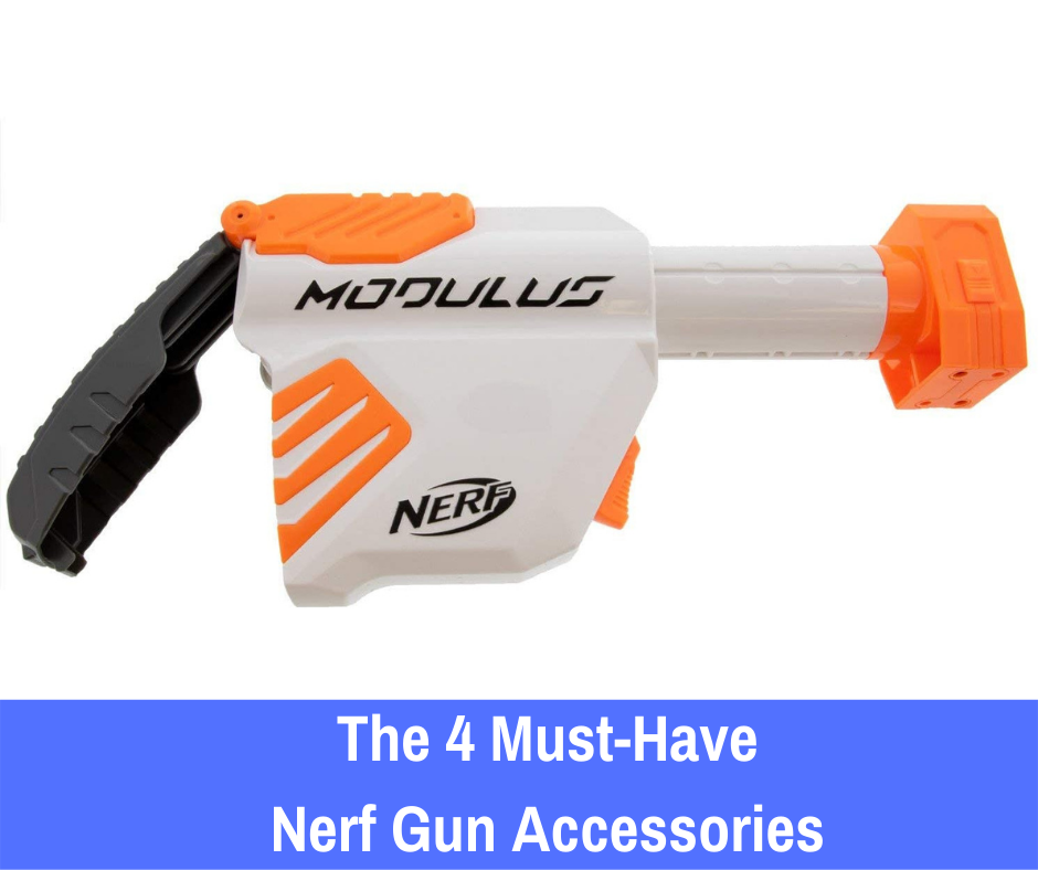 The 4 Must-Have Nerf Gun Accessories