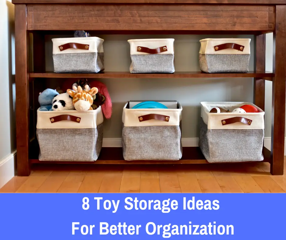 8 Toy Storage Ideas For Better Organization