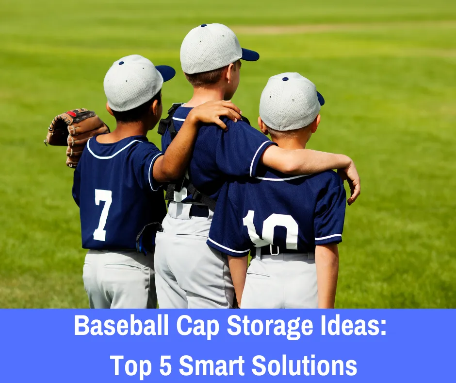 Baseball Cap Storage Ideas Top 5 Smart Solutions